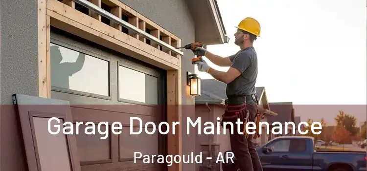 Garage Door Maintenance Paragould - AR