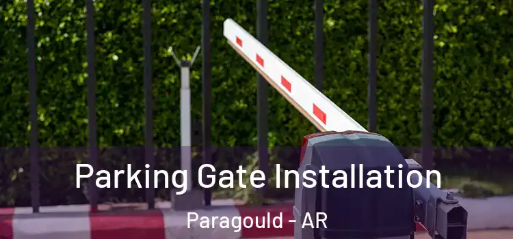  Parking Gate Installation Paragould - AR